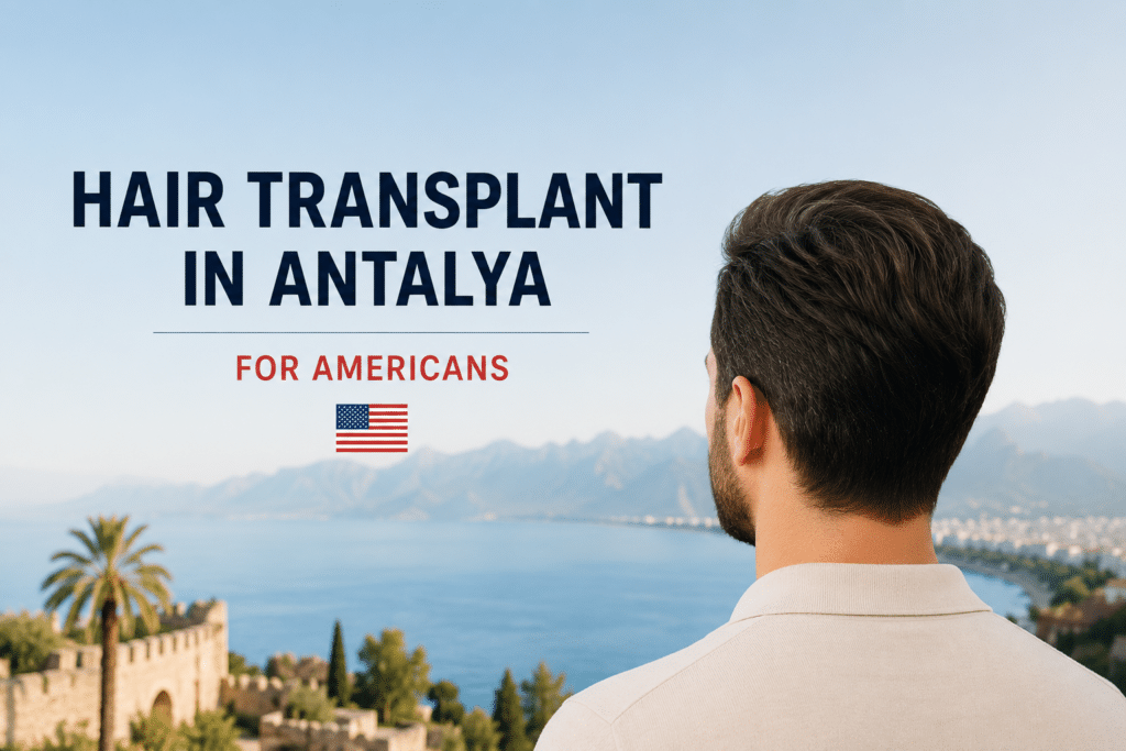 Hair Transplant in Antalya for Americans